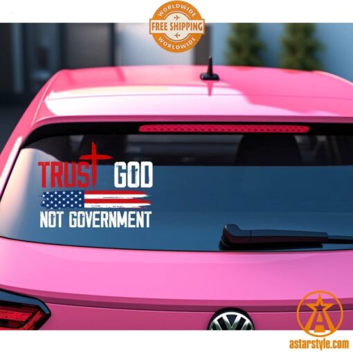 Trust God Not Government US Flag Car Sticker