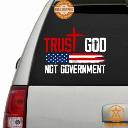 Trust God Not Government US Flag Car Sticker