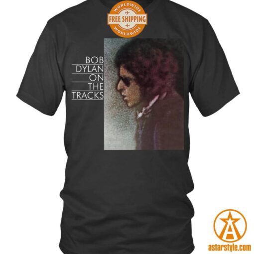 Bob Dylan on The Tracks Shirt