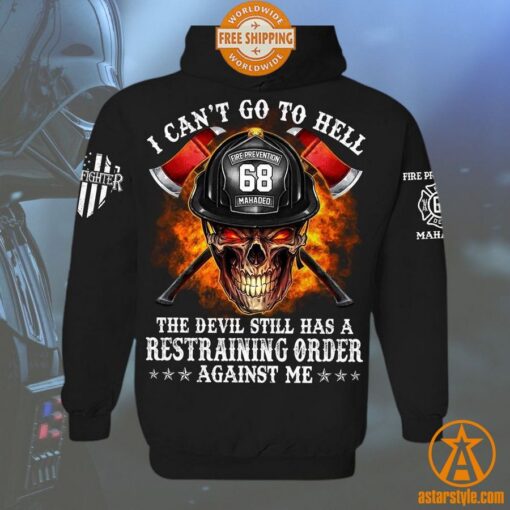 Firefighter I Can’t Go To Hell The Devil Still Has A Restraining Order Against Me Shirt