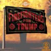 Firefighters For Trump Flag rays of calmness are emitting from your pic