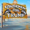 Fisherman For Trump Flag Hey! You look amazing dear