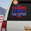 It Is Cheaper to Deport Than Support Car Sticker Decal Amazing Pic