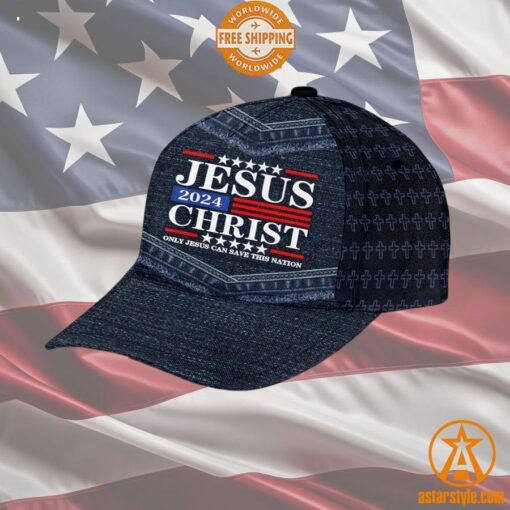 Jesus Christ 2024 Only Jesus Can Save This Nation Cap