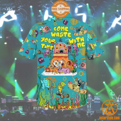 Phish Band Your Time Come Waste With Me Hawaiian Shirt