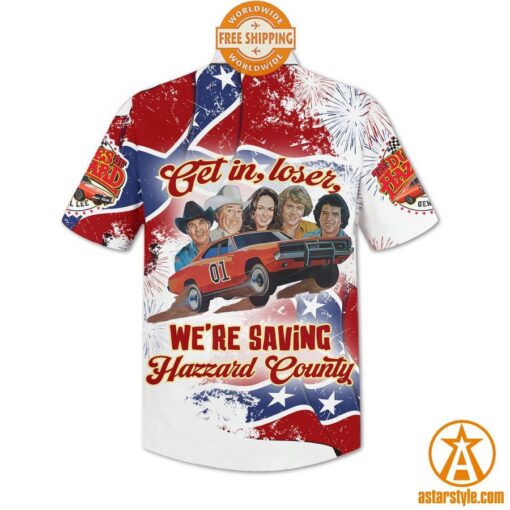 The Dukes of Hazzard Get In Loser We’re Saving Hazzard County Hawaiian Shirt