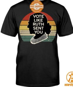 Vote Like Ruth Sent You Feminist Shirt