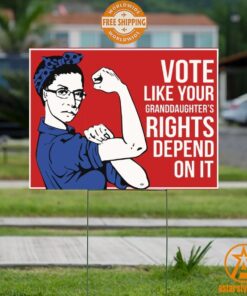 Vote Like Your Granddaughter Rights Depend On It Feminist Yard Sign