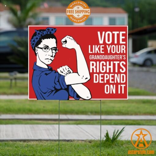 Vote Like Your Granddaughter Rights Depend On It Feminist Yard Sign