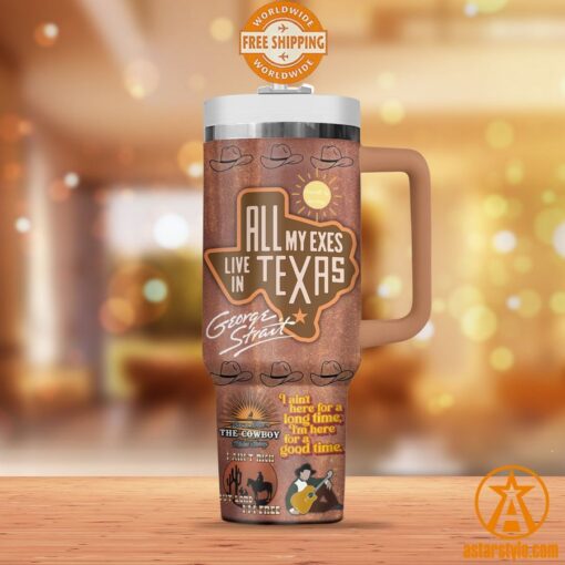 All My Ex’s Live In Texas George Strait Tumbler