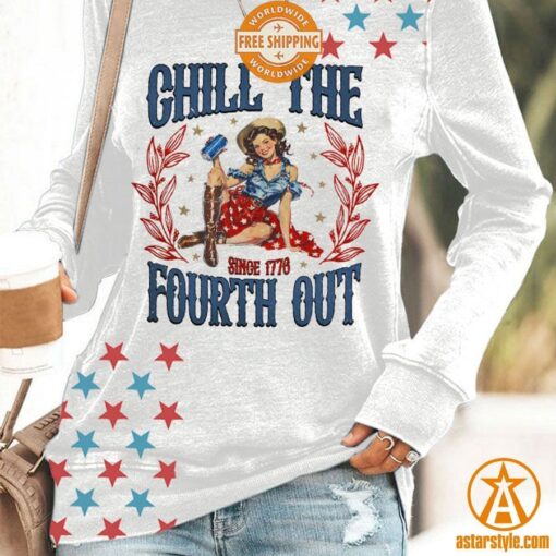 Chill The Fourth Out Independence Day Women Sweatshirt