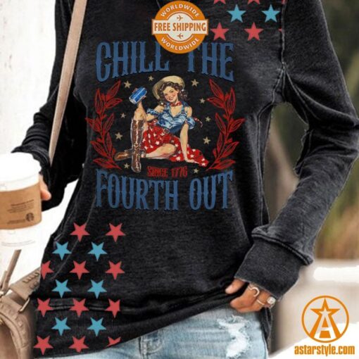 Chill The Fourth Out Independence Day Women Sweatshirt