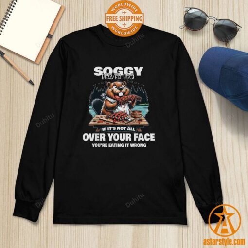 Soggy Beaver BBQ If It’s Not All Over Your Face Beaver Shirt