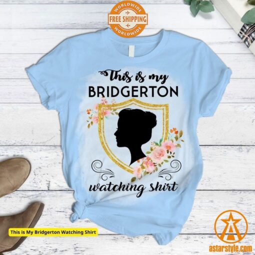 This is My Bridgerton Watching Shirt