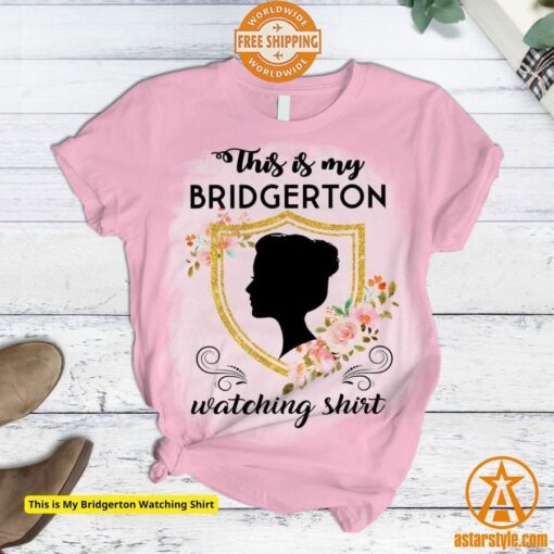 This is My Bridgerton Watching Shirt