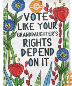 Vote Like Your Granddaughter’s Rights Depends On It Feminist Flag