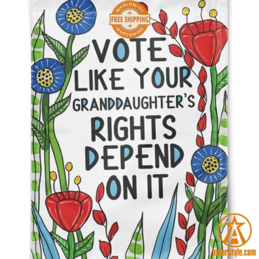 Vote Like Your Granddaughter’s Rights Depends On It Feminist Flag