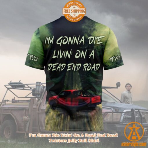 BEST I’m Gonna Die Livin’ On A Dead End Road Twisters Jelly Roll Shirt