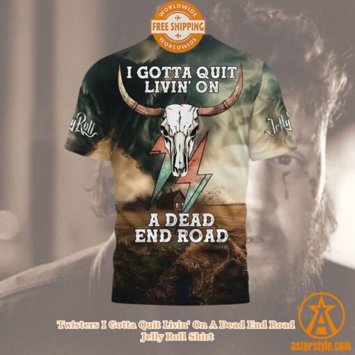 HOT Twisters I Gotta Quit Livin’ On A Dead End Road Jelly Roll Shirt